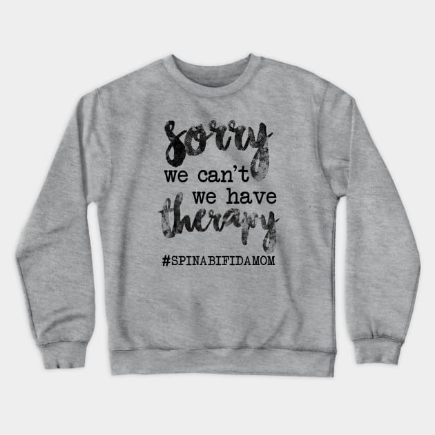 Sorry we have Therapy Crewneck Sweatshirt by LowcountryLove